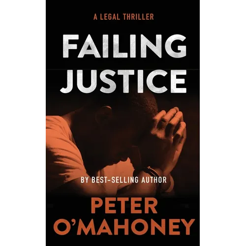 Failing Justice: A Legal Thriller - Paperback