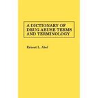 A Dictionary of Drug Abuse Terms and Terminology - Hardcover