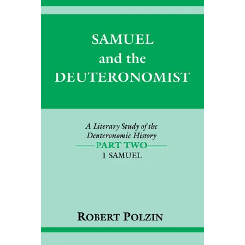 Samuel and the Deuteronomist: A Literary Study of the Deuteronomic History Part Two: 1 Samuel - Paperback