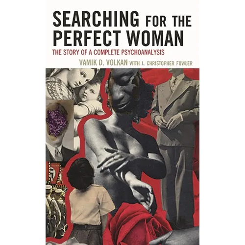 Searching for the Perfect Woman: The Story of a Complete Psychoanalysis - Hardcover