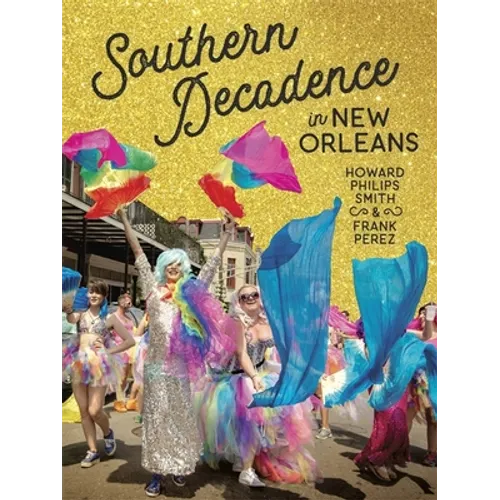 Southern Decadence in New Orleans - Hardcover