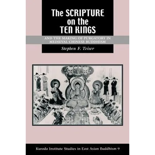 The Scripture on the Ten Kings and the Making of Purgatory in Medieval Chinese Buddhism - Paperback