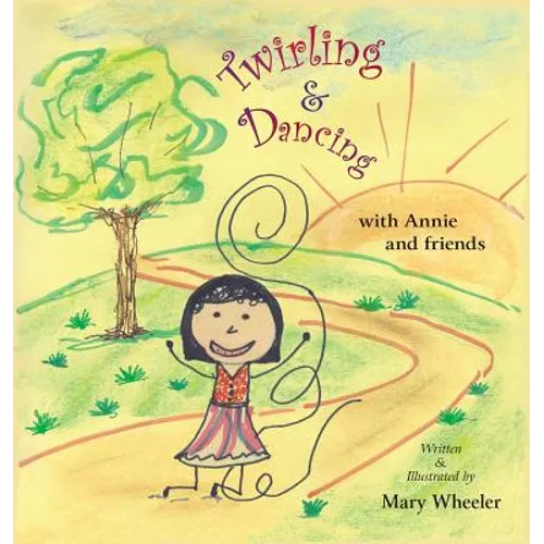 Twirling and Dancing with Annie and Friends - Hardcover