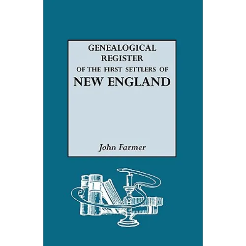 Genealogical Register of the First Settlers of New England - Paperback