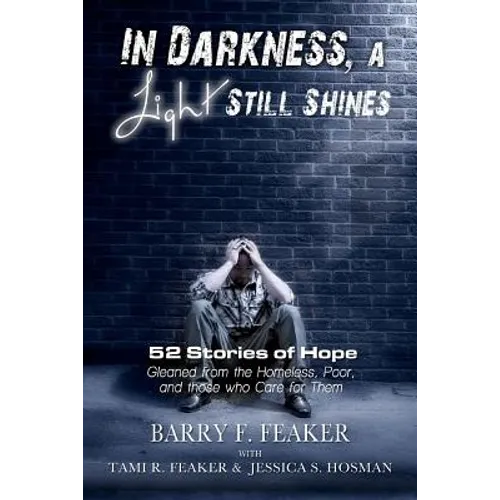 In Darkness, a Light Still Shines: 52 Stories of Hope - Paperback