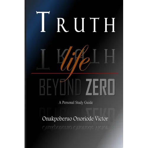 Truth: Life Beyond Zero