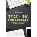 Teaching for Success: Developing Your Teacher Identity in Today's Classroom