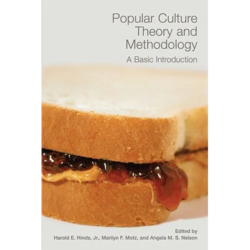 Popular Culture Theory and Methodology: A Basic Introduction