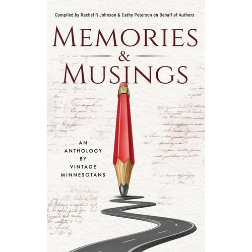 Memories & Musings: An Anthology By Vintage Minnesotans - Hardcover