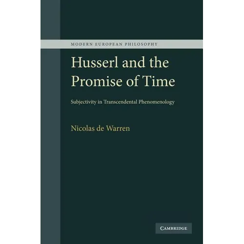 Husserl and the Promise of Time: Subjectivity in Transcendental Phenomenology - Paperback