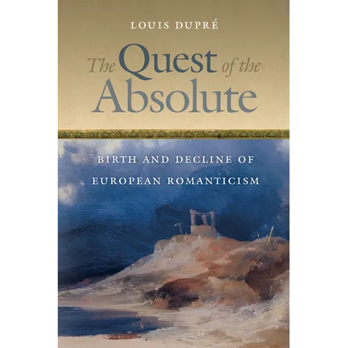 The Quest of the Absolute: Birth and Decline of European Romanticism - Paperback