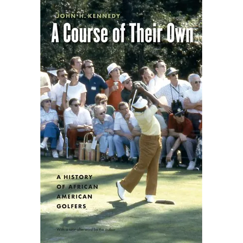 A Course of Their Own: A History of African American Golfers - Paperback