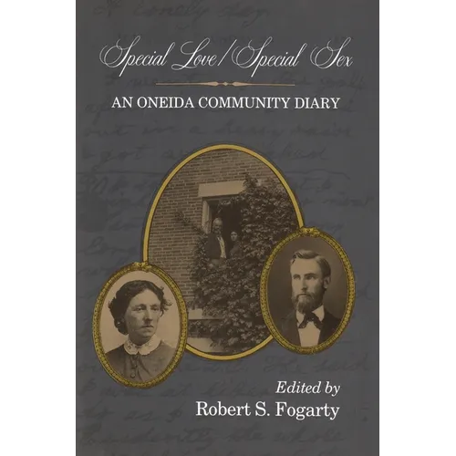 Special Love / Special Sex: An Oneida Community Diary - Hardcover