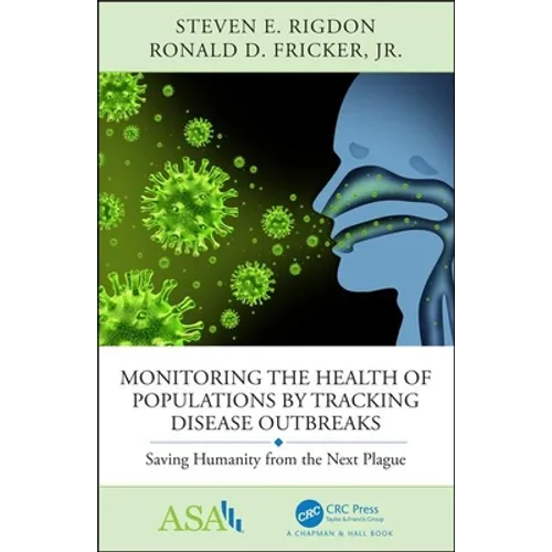 Monitoring the Health of Populations by Tracking Disease Outbreaks: Saving Humanity from the Next Plague - Paperback