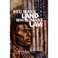 Red Man's Land White Man's Law: Past and Present Status of the American Indian