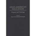 Asian-American Education: Prospects and Challenges