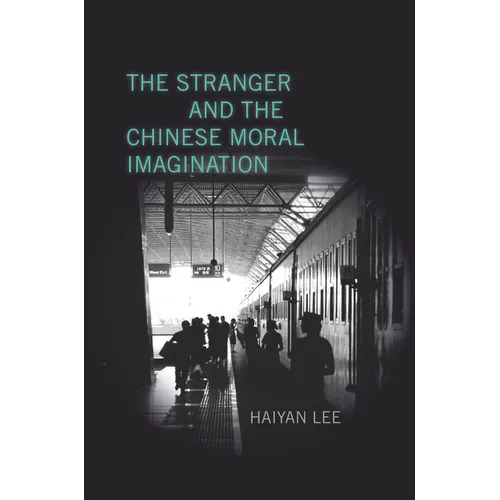The Stranger and the Chinese Moral Imagination - Hardcover