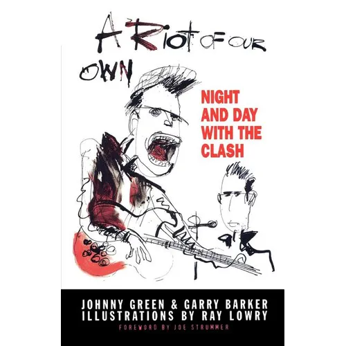 A Riot of Our Own: Night and Day with the Clash - Paperback