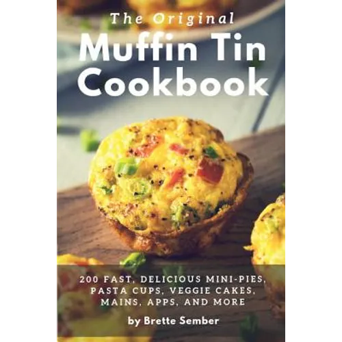 The Original Muffin Tin Cookbook - Paperback