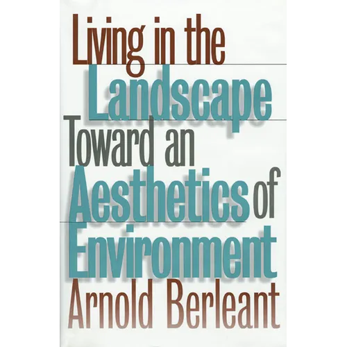 Living in the Landscape: Toward an Aesthetics of Environment