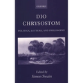 Dio Chrysostom: Politics, Letters, and Philosophy