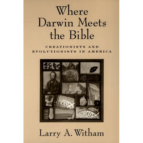 Where Darwin Meets the Bible: Creationists and Evolutionists in America - Paperback