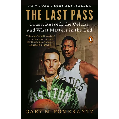 The Last Pass: Cousy, Russell, the Celtics, and What Matters in the End - Paperback