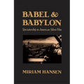 Babel and Babylon: Spectatorship in American Silent Film