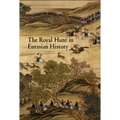 The Royal Hunt in Eurasian History