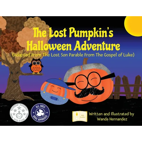 The Lost Pumpkin's Halloween Adventure: Adapted From The Lost Son Parable From The Gospel of Luke - Paperback