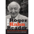 The Roger Kahn Reader: Six Decades of Sportswriting