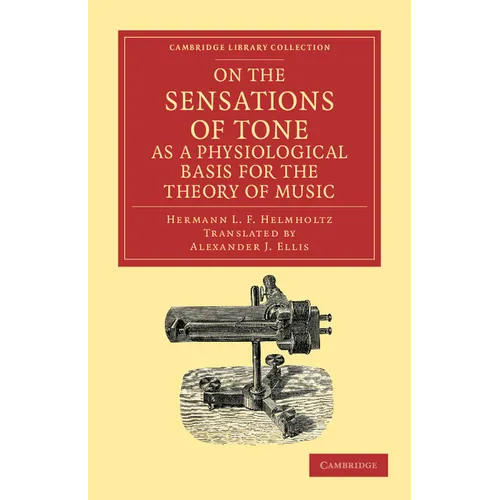 On the Sensations of Tone as a Physiological Basis for the Theory of Music - Paperback