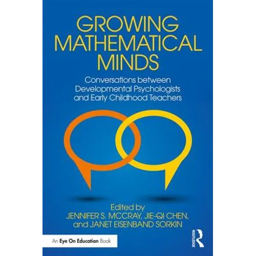Growing Mathematical Minds: Conversations Between Developmental Psychologists and Early Childhood Teachers - Paperback