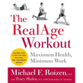 The RealAge Workout: Maximum Health, Minimum Work