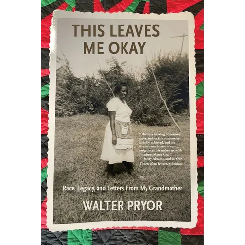 This Leaves Me Okay: Race, Legacy, and Letters From My Grandmother - Paperback