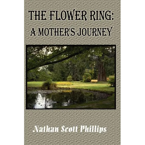 The Flower Ring: A Mother's Journey - Paperback