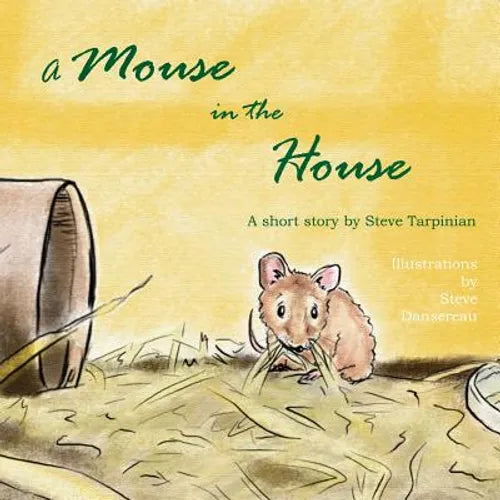 A Mouse in the House: A true story about the mice who came into our home after Hurricane Sandy - Paperback