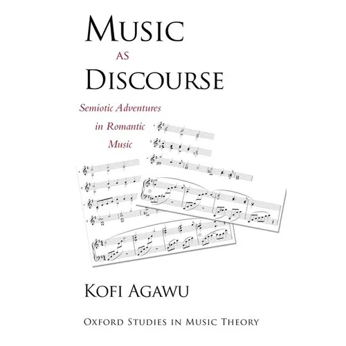 Music as Discourse: Semiotic Adventures in Romantic Music - Paperback