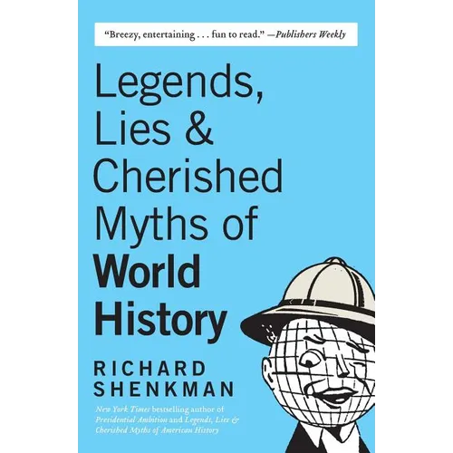 Legends, Lies & Cherished Myths of World History