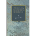 Physicalism, or Something Near Enough
