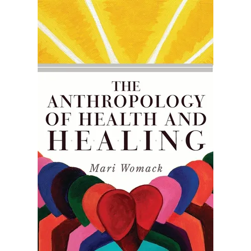 The Anthropology of Health and Healing - Paperback