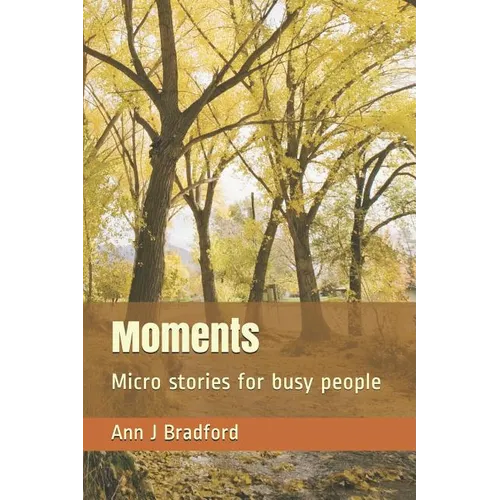 Moments: Micro Stories for Busy People - Paperback