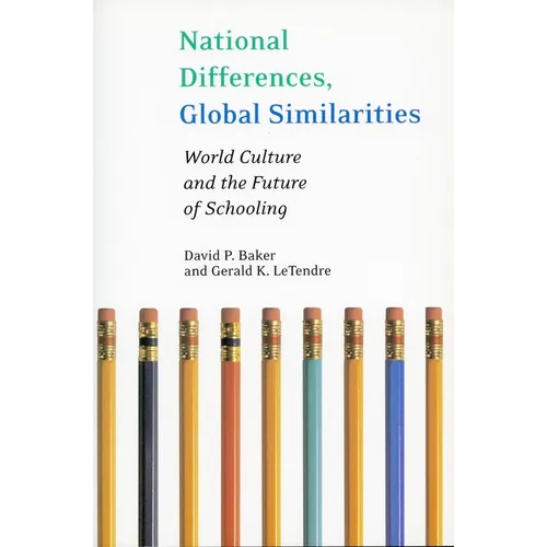 National Differences, Global Similarities: World Culture and the Future of Schooling - Paperback