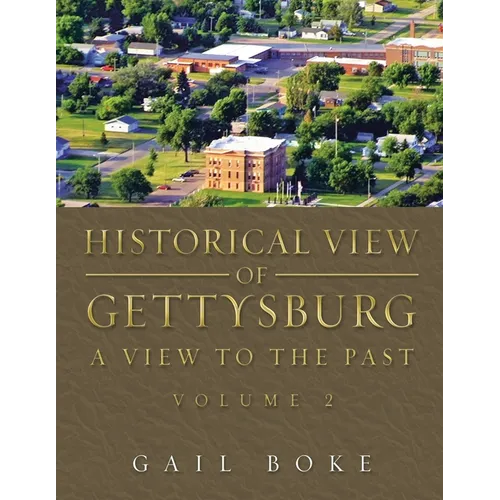 Historical View of Gettysburg: A View to the Past - Paperback