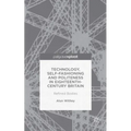 Technology, Self-Fashioning and Politeness in Eighteenth-Century Britain: Refined Bodies