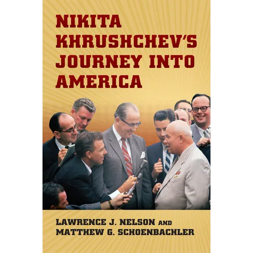 Nikita Khrushchev's Journey Into America - Hardcover