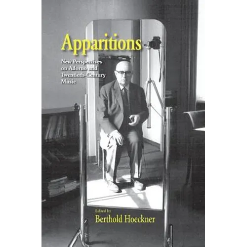 Apparitions: Essays on Adorno and Twentieth-Century Music - Paperback