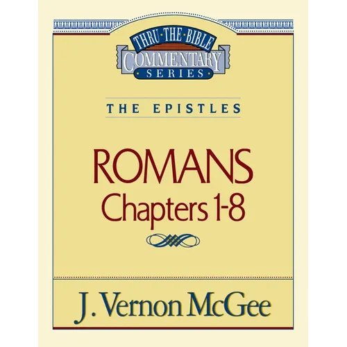 Thru the Bible Vol. 42: The Epistles (Romans 1-8): 42 - Paperback
