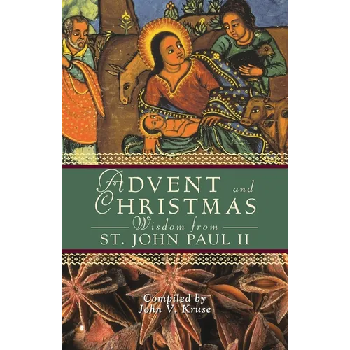 Advent and Christmas Wisdom from Saint John Paul II: Daily Scripture and Prayers Together with Saint John Paul II's Own Words - Paperback