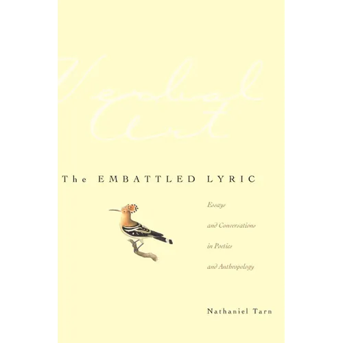 The Embattled Lyric: Essays and Conversations in Poetics and Anthropology - Paperback